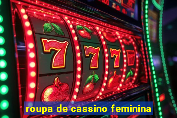 roupa de cassino feminina